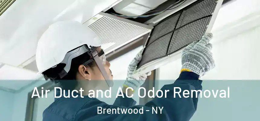  Air Duct and AC Odor Removal Brentwood - NY