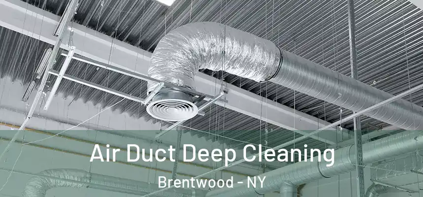  Air Duct Deep Cleaning Brentwood - NY