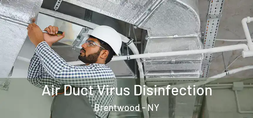  Air Duct Virus Disinfection Brentwood - NY