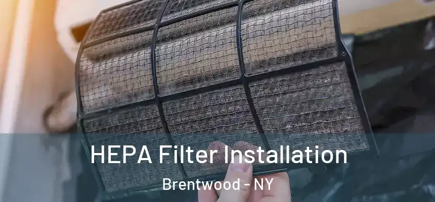  HEPA Filter Installation Brentwood - NY