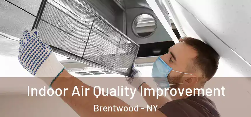  Indoor Air Quality Improvement Brentwood - NY