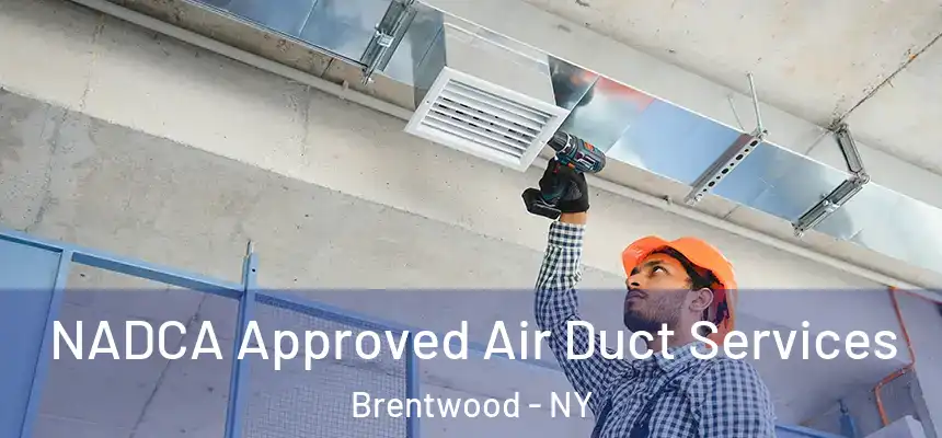  NADCA Approved Air Duct Services Brentwood - NY