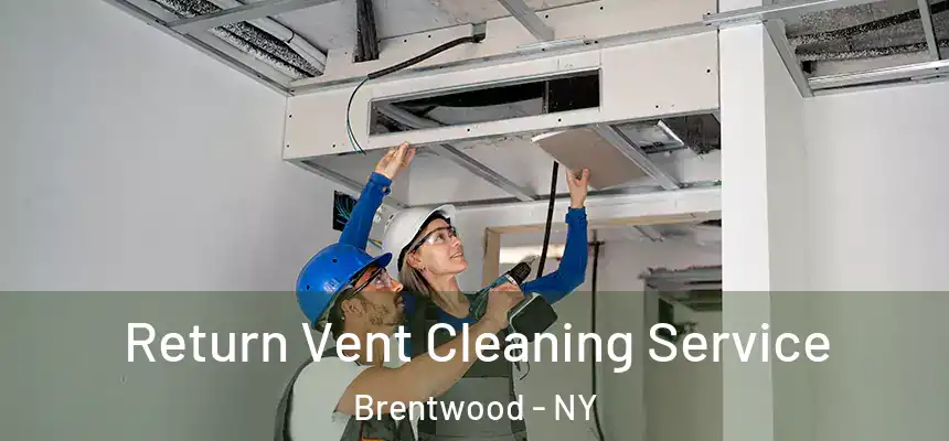  Return Vent Cleaning Service Brentwood - NY