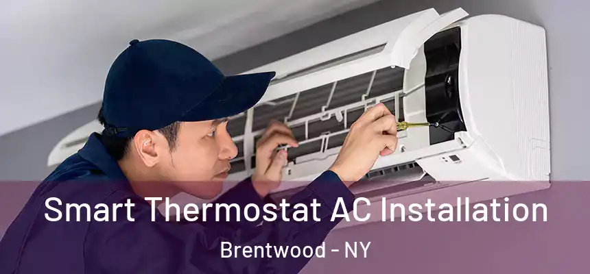 Smart Thermostat AC Installation Brentwood - NY