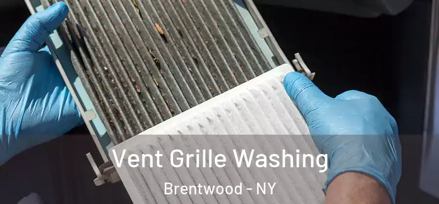 Vent Grille Washing Brentwood - NY