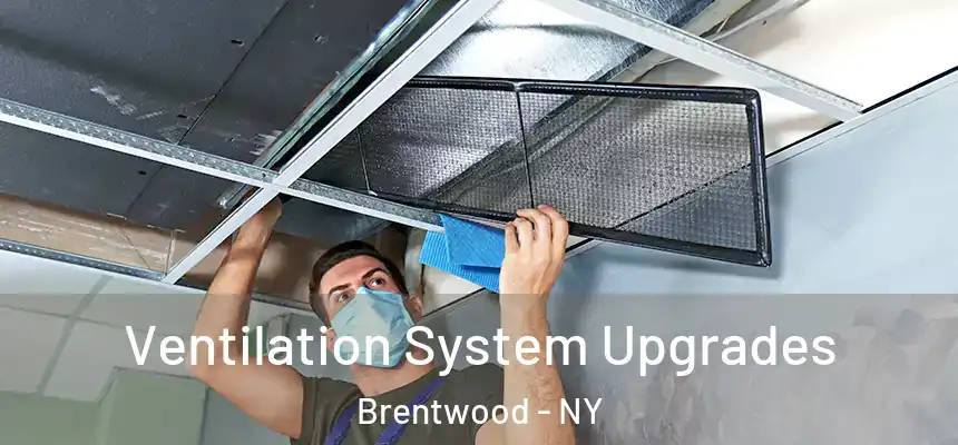 Ventilation System Upgrades Brentwood - NY